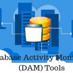 Database Activity Monitoring (DAM) Tools