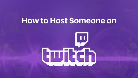 How to Host Someone on twitch