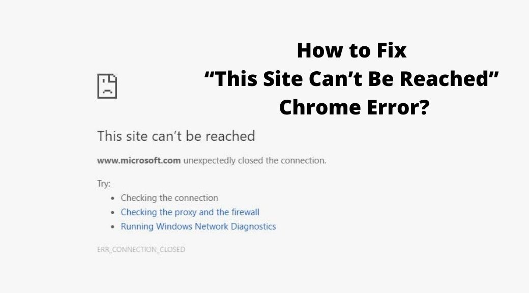 How to Fix “This Site Can’t Be Reached” Chrome Error