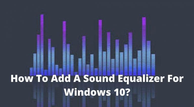 How To Add A Sound Equalizer For Windows 10