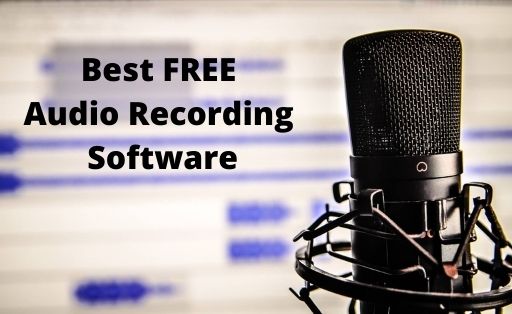 Best FREE Audio Recording Software