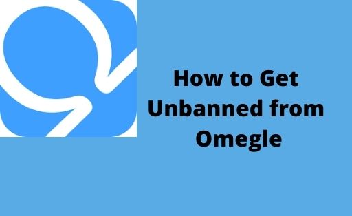 How to Get Unbanned from Omegle